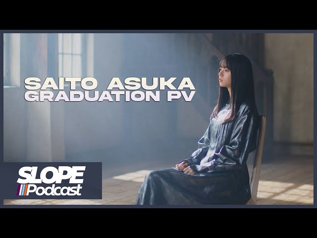 Nogizaka46 Saito Asuka Graduation PV Released! - The Slope Podcast
