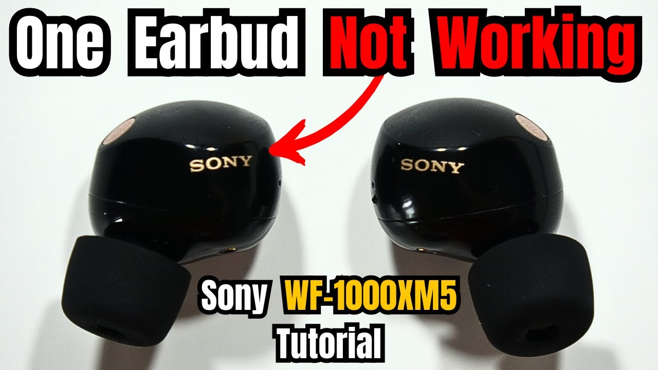 Sony WF-1000XM5: Fix One Earbud Is Not Working - YouTube