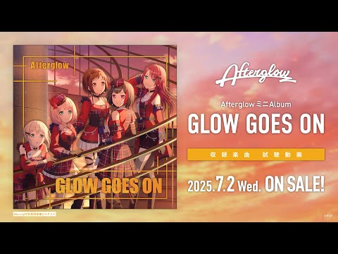 試聴動画】Afterglow ミニAlbum「GLOW GOES ON」 （2025.7.2 リリース