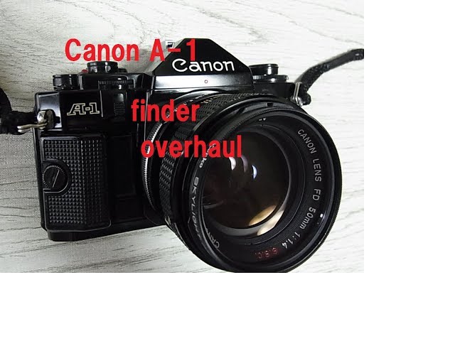 Canon A-1 finder maintenance - YouTube