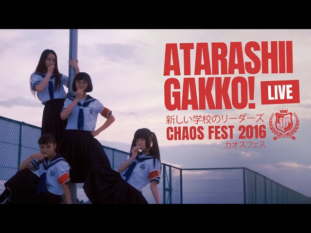 ATARASHII GAKKO! [Full Concert] Chaos Fest 2016 #新しい学校の