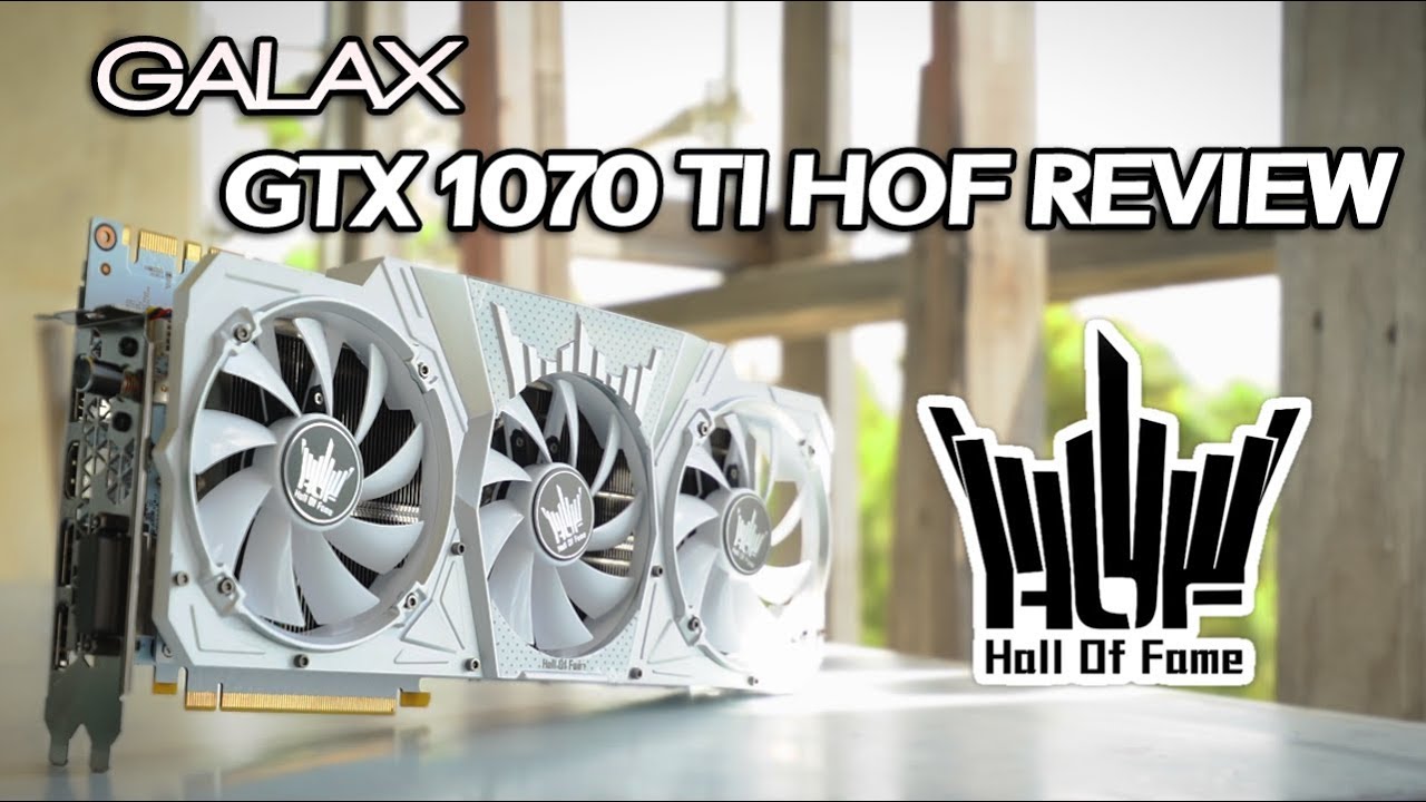 Galax GTX 1070 Ti Hall Of Fame Review - Does it have the YES