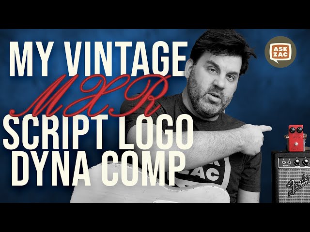 All-About the Vintage MXR Script Logo Dyna Comp - Ask Zac 68 - YouTube