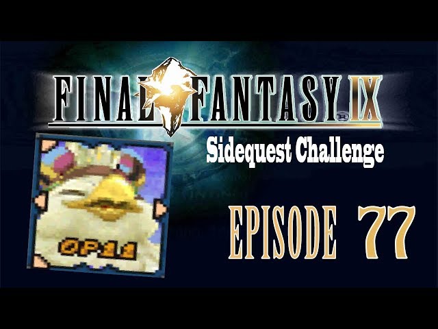 FFIX Sidequest Challenge - Episode 77 