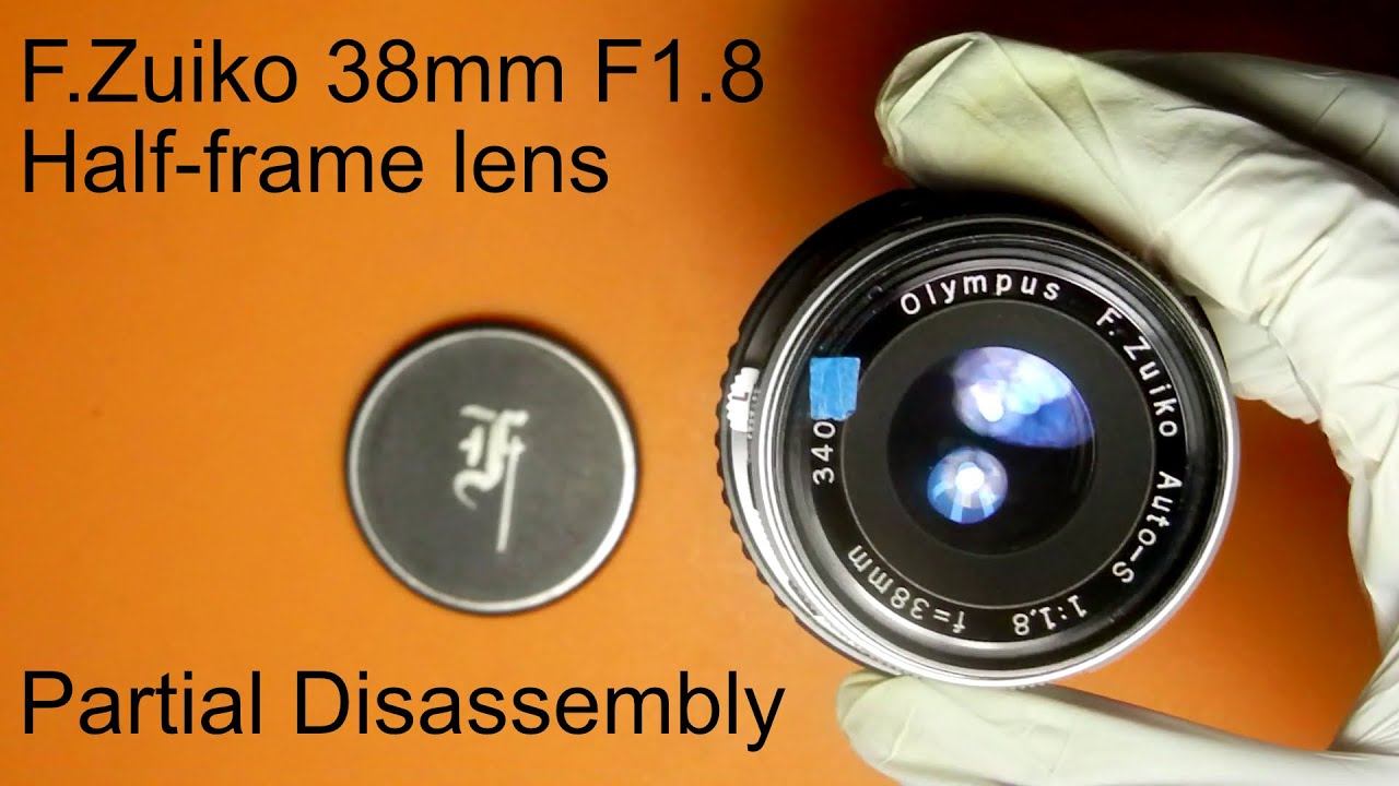 Partial Disassembly of Olympus F.Zuiko Auto-S 38mm F1.8 lens (PEN