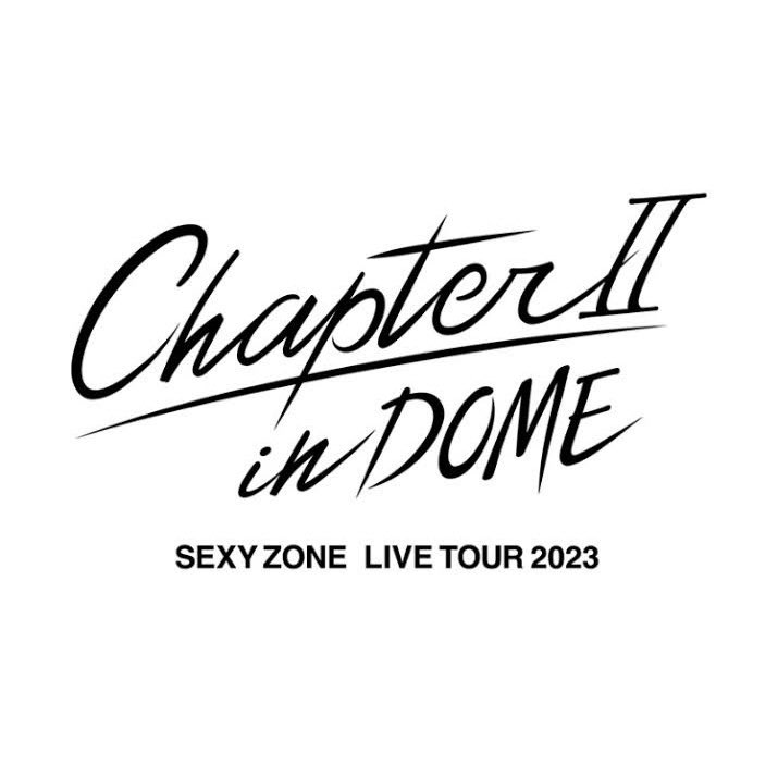 SEXY ZONE LIVE TOUR 2023 Chapter Ⅱ in DOME ・人生遊戯 ・RIGHT